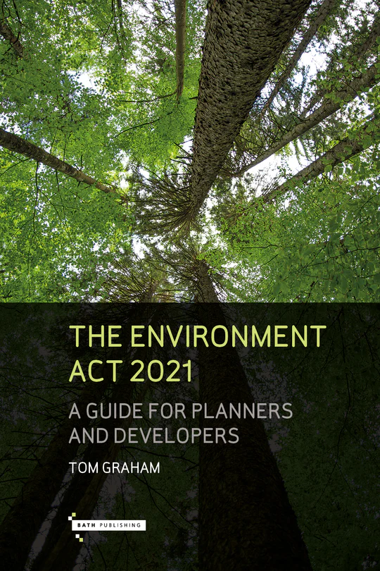 Environment Act 2021: A Guide for Planners and Developers