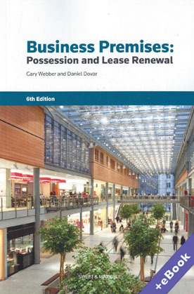 Business Premises: Possession and Lease Renewal, 6ed (Sweet & Maxwell) 